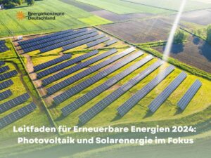 Leitfaden erneuerbare Energien 2024 - Energiekonzepte Deutschland GmbH (Die Bildrechte liegen bei dem Verfasser der Mitteilung.)